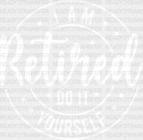Do It Yourself - Retirement Dtf Heat Transfer Adult Unisex S & M (10’’) / Light Color Design