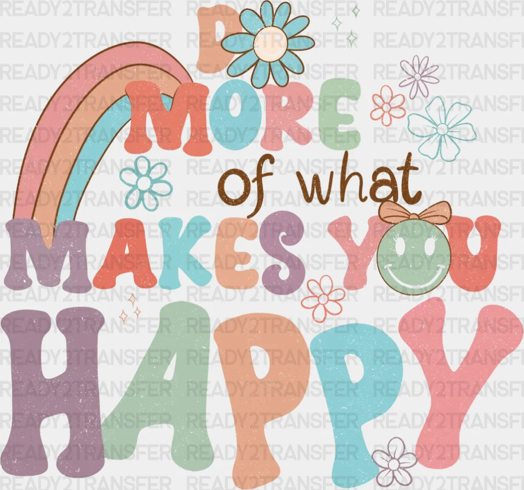 Do More Makes You Happy Dtf Transfer