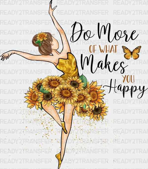 Do More Of What Makes You Happy DTF Transfer
