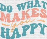 Do What Makes You Happy - Anti Bullying Dtf Heat Transfer