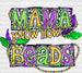DOES YOUR MAMA KNOW HOW YOU GOT THOSE BEADS DTF Transfer ready2transfer White