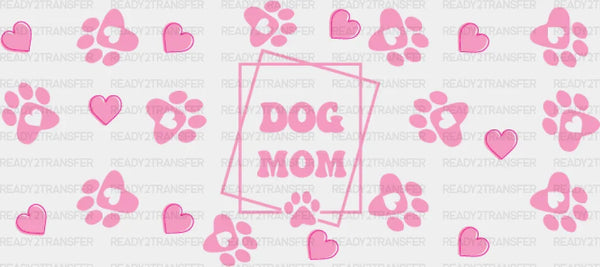 Dog Mom Pink - Pets Cup Wrap UV Sticker Permanent UV DTF Decal