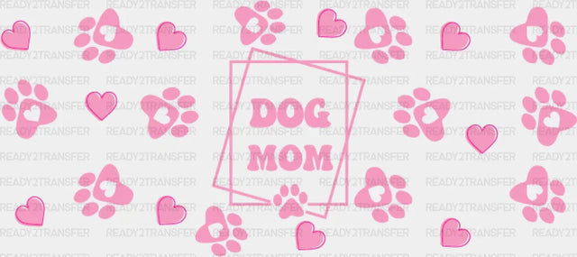 Dog Mom Pink - Pets Cup Wrap Uv Sticker Permanent Dtf Decal
