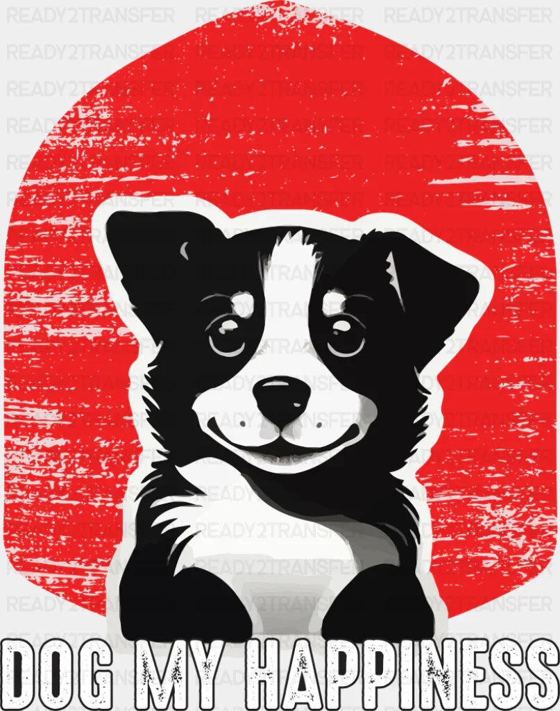 Dog My Happiness - Dogs DTF Transfer