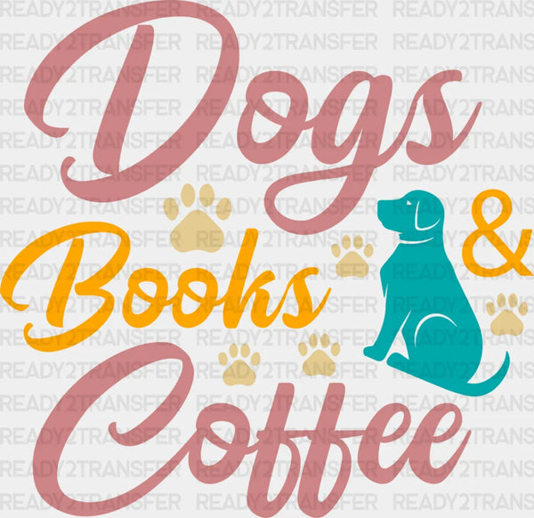 Dogs Books And Coffee - Dogs Iron On DTF Transfer