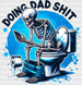 Doing Dad Shit Father's Day DTF Transfer ready2transfer Black