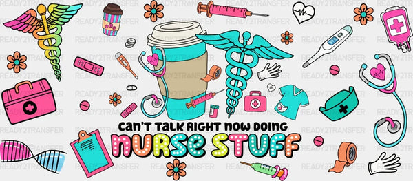 Doing Nurse Stuff - Nurse Cup Wrap UV Sticker Permanent UV DTF Decal