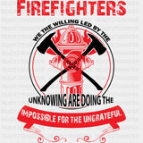 Doing The Impossible For The Ungrateful - Fire Department DTF Transfers ready2transfer Dark Color Design (See Imaging)