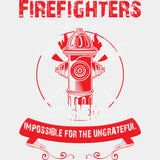 Doing The Impossible For The Ungrateful - Fire Department DTF Transfers ready2transfer Light Color Design (See Imaging)