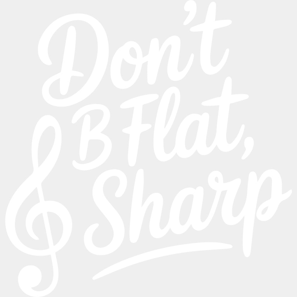 Don't B Flat, B Sharp - Music DTF Transfers ready2transfer Light Color Design (See Imaging)