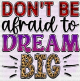 Don’t Be Afroid To Dream Dtf Transfer