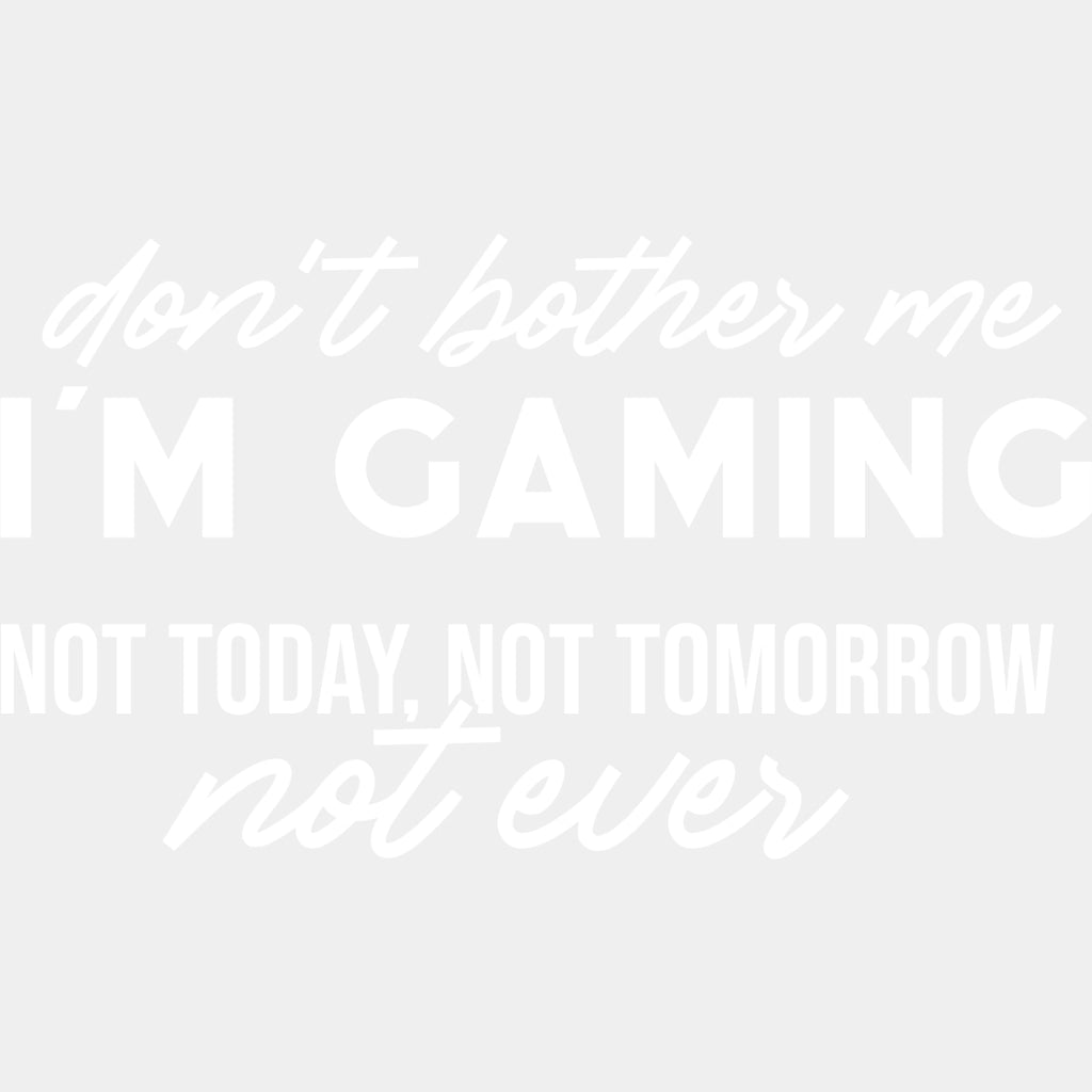 Don't Bother Me - Video Game DTF Heat Transfer ready2transfer Light Color Design ( See imaging )