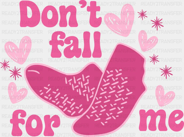 Don't Fall For Me Pink Design - Valentine's Day DTF Transfer