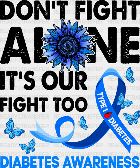 Don’t Fight Alone - Diabetes Dtf Heat Transfer Adult Unisex S & M (10’’) / Dark Color Design