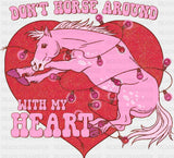Don’t Horse Around With My Heart Valentines Dtf Transfer