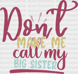 Don’t Make Me Call Colorful Design - Sisters Dtf Heat Transfer