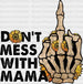Dont Mess With Mama DTF Transfer ready2transfer Black