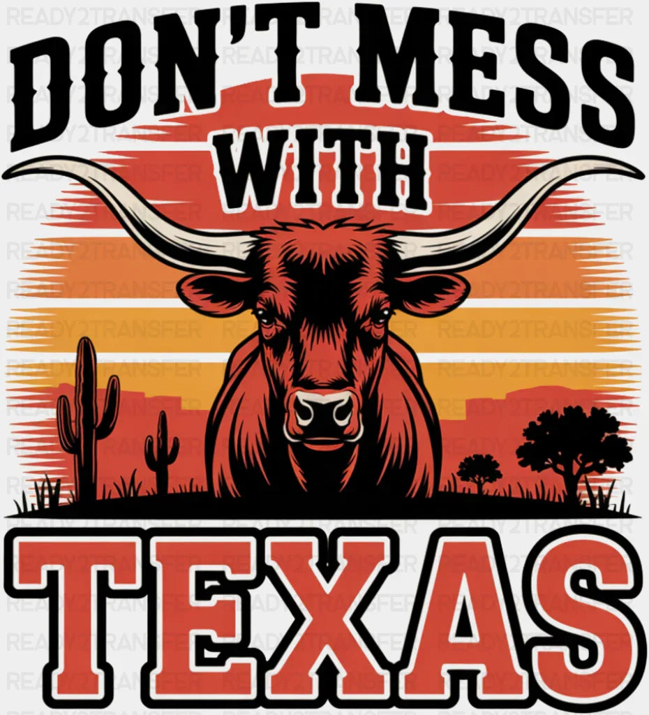 Don’t Mess With Texas Bull Design - States & Cities DTF Transfer