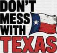 Don’t Mess With Texas Flag Design - States & Cities DTF Transfer