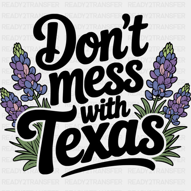 Don't Mess With Texas Lavender - States & Cities DTF Transfer ready2transfer Dark Color Design (See Imaging)