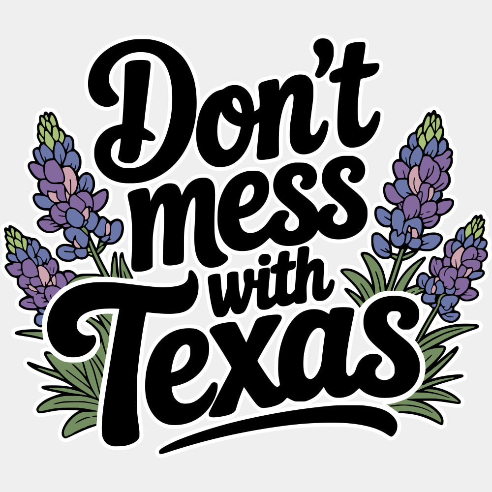Don't Mess With Texas Lavender - States & Cities DTF Transfer ready2transfer Light Color Design (See Imaging)