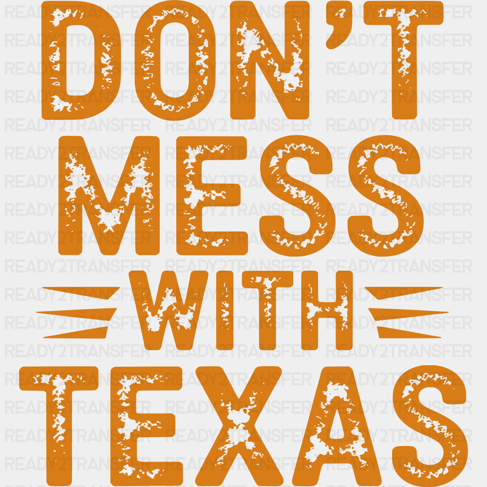 Don't Mess With Texas - States & Cities DTF Transfer ready2transfer