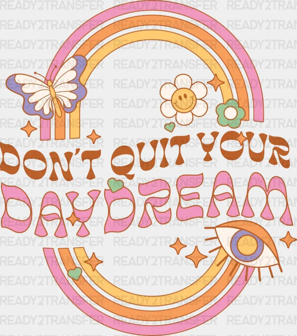 Don't Qoit Your Daydream DTF Transfer