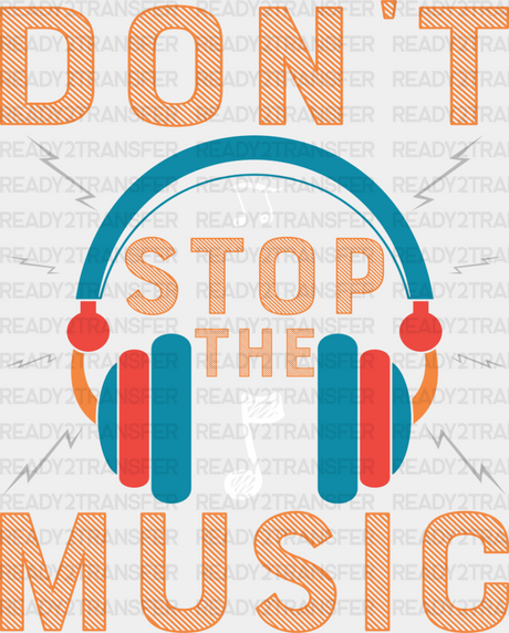 Don’t Stop The Music - Singing Dtf Heat Transfer Adult Unisex S & M (10’’) / Light Color