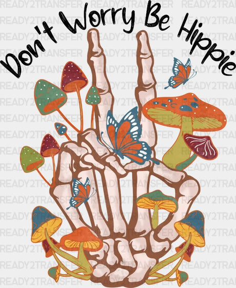 Don’t Worry Be Hippie Dtf Transfer