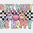 Don't Worry Be Hoppy Easter Design Easter DTF Transfer ready2transfer Black