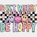 Don't Worry Be Hoppy Easter Design Easter DTF Transfer ready2transfer Black