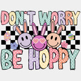 Don’t Worry Be Hoppy Easter Design Easter DTF Transfer Adult Unisex - S & M (10’’) / White