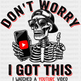 Don't Worry I Got This - Funny DTF Transfers ready2transfer Dark Color Design (See Imaging)