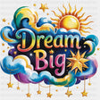 Dream Big, Clouds & Stars - Quotes DTF Transfers ready2transfer