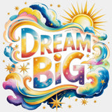 Dream Big, Retro Clouds - Quotes DTF Transfers ready2transfer Light Color Design (See Imaging)