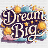 Dream Big, Stars & Clouds - Quotes DTF Transfers ready2transfer