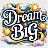 Dream Big, Stars & Moons - Quotes DTF Transfers ready2transfer