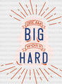 Dream Big Work Hard - Quotes Dtf Transfer
