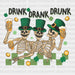 Drink Drank Drunk Skeleton St. Patrick's Day DTF Heat Transfer, Saint Patricks Day Design, St Paddys Day DTF ready2transfer Black
