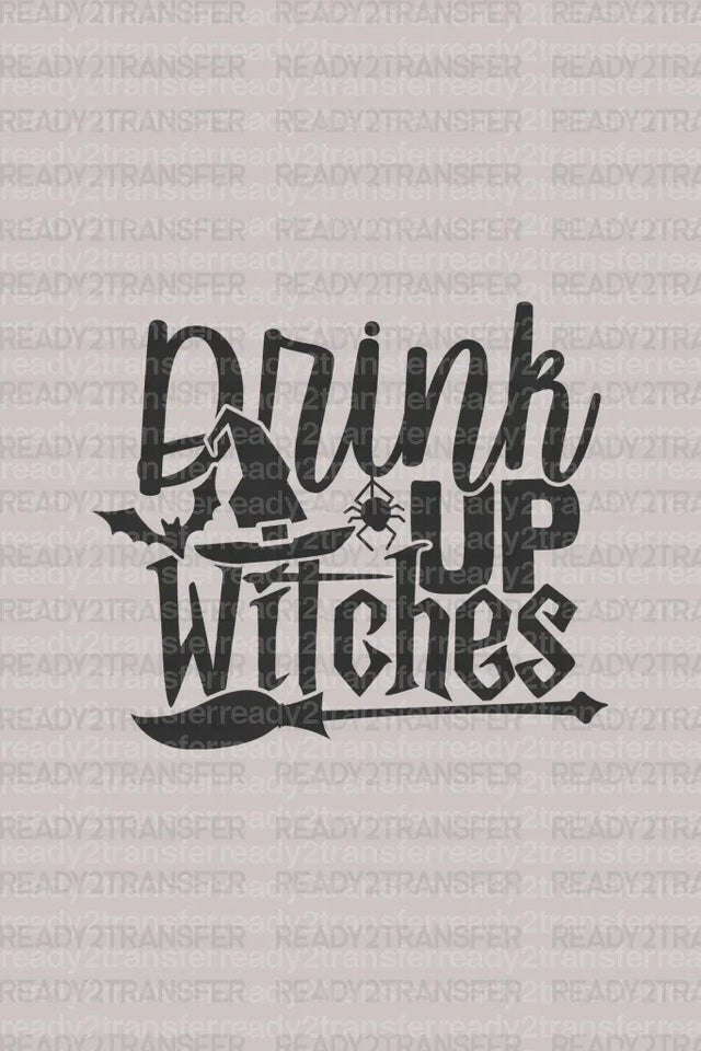 DRINK UP WITCHES DTF Transfer ready2transfer