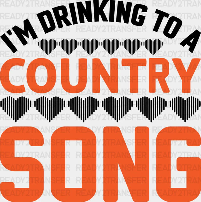 Drinking To A Country Song - Singing Dtf Heat Transfer Adult Unisex S & M (10’’) / Dark Color