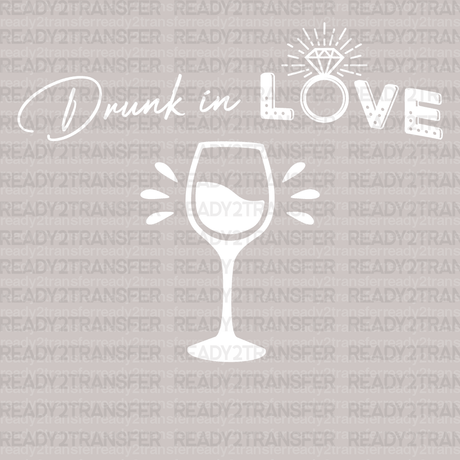 DRUNK IN LOVE DTF Transfer - ready2transfer