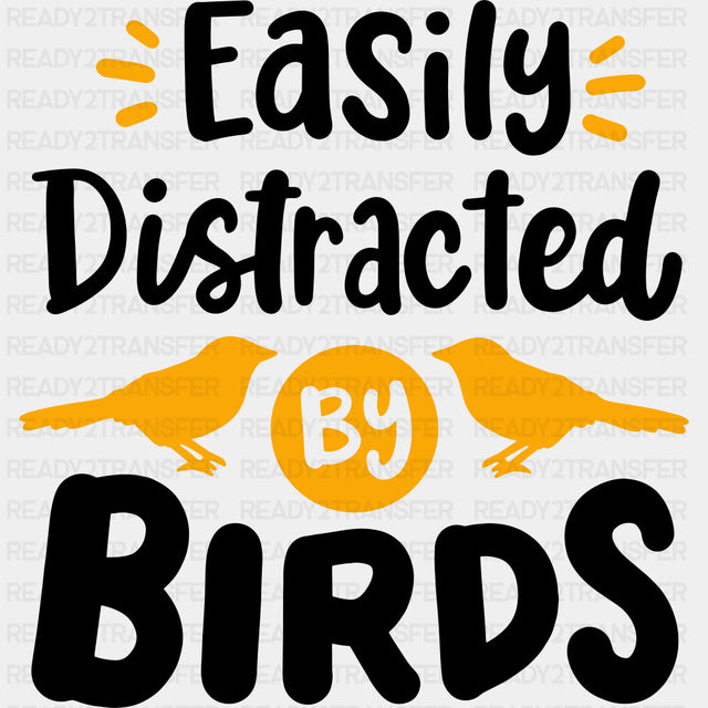 Easily Distracted By Birds B&W - Birds DTF Transfers ready2transfer Dark Color Design (See Imaging)