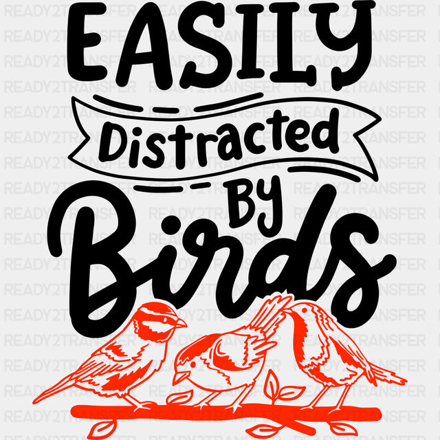 Easily Distracted By Birds - Birds DTF Transfers ready2transfer Dark Color Design (See Imaging)