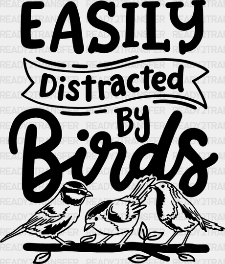 Easily Distracted By Birds Three Design - Iron On Dtf Transfer Adult Unisex S & M (10’’) / Dark