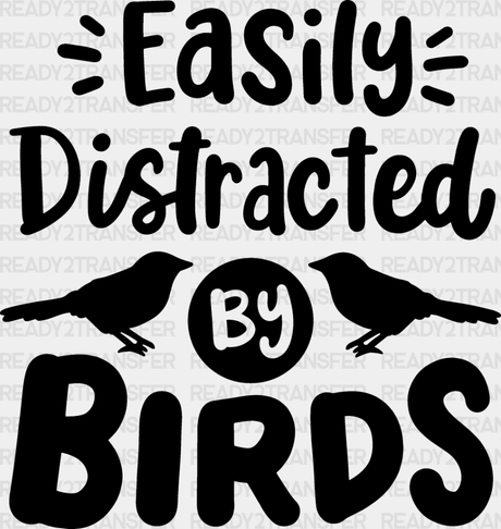 Easily Distracted By Birds Two Design - Iron On Dtf Transfer Adult Unisex S & M (10’’) / Dark