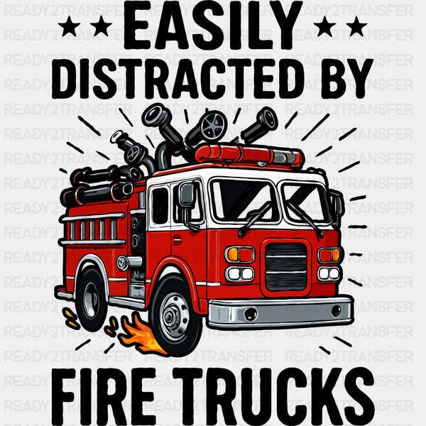 Easily Distracted By Fire Trucks - Fire Department DTF Transfers