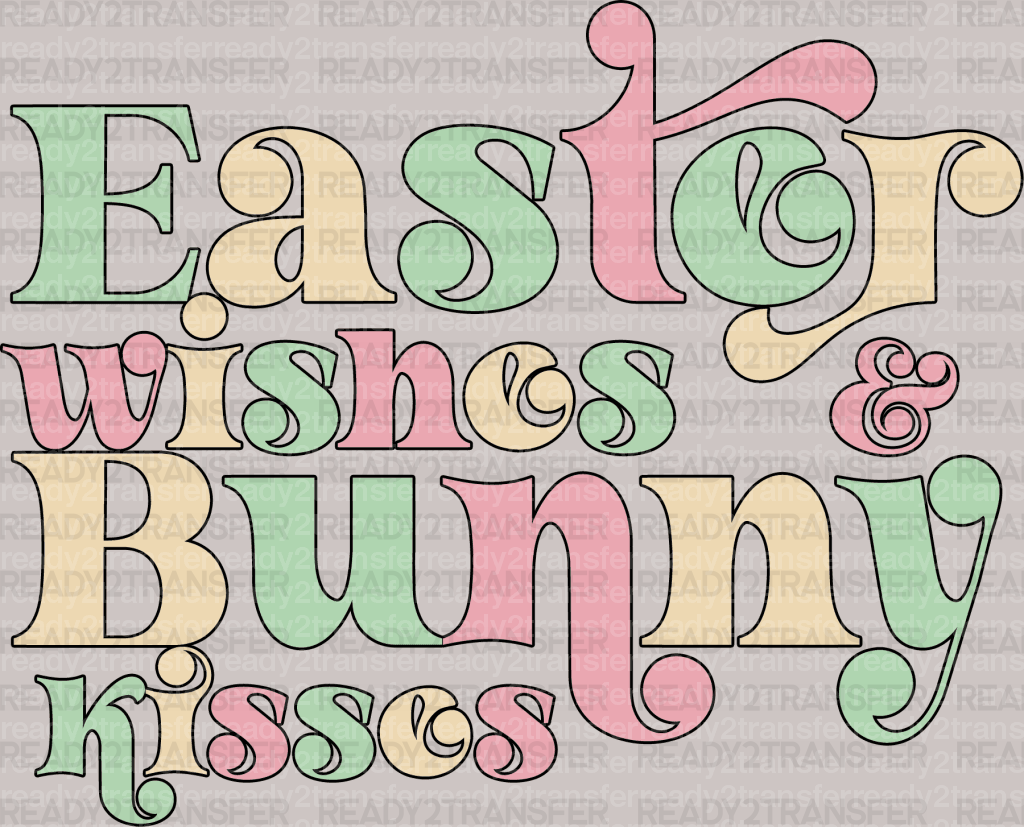 Easter Wishes & Bunny Kisses Easter DTF Heat Transfer, Easter Design - ready2transfer