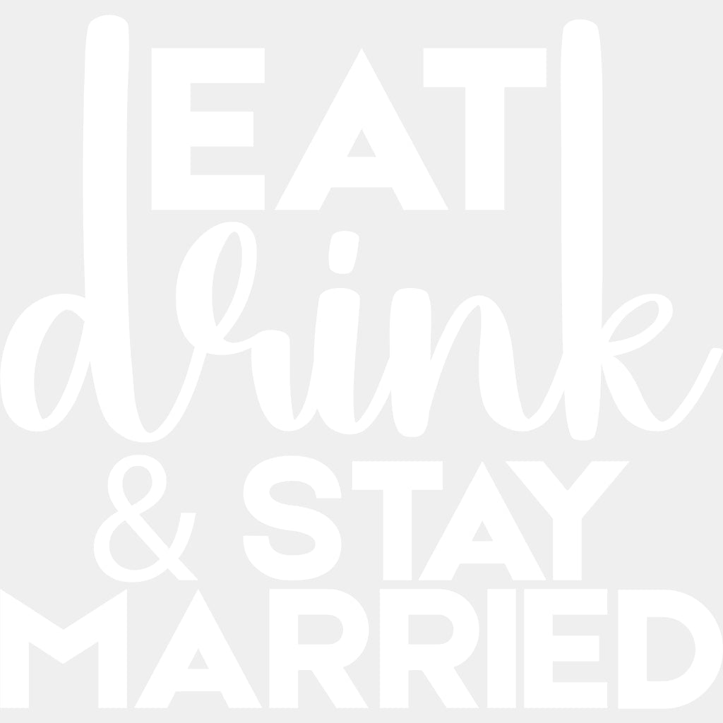 Eat Drink & Stay Married - Anniversary DTF Transfer ready2transfer Light Color Design (See Imaging)