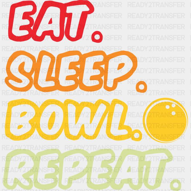 Eat. Sleep. Bowl. Repeat. - Bowling DTF Transfers ready2transfer